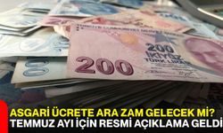 Asgari ücrete ara zam gelecek mi? Temmuz ayı için resmi açıklama geldi