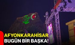 Afyonkarahisar bugün bir başka!