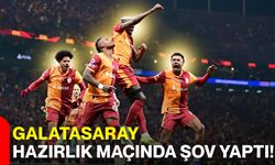 Galatasaray hazırlık maçında şov yaptı!