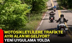 Motosikletlilere trafikte ayrı alan mı geliyor? Yeni uygulama yolda