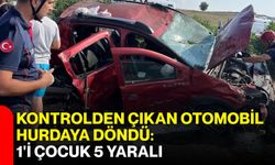 Kontrolden çıkan otomobil hurdaya döndü: 1'i çocuk 5 yaralı