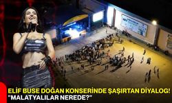 Elif Buse Doğan konserinde şaşırtan diyalog! "Malatyalılar nerede?"