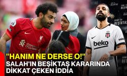 "Hanım ne derse o!" Salah'ın Beşiktaş kararında dikkat çeken iddia