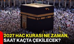 2027 hac kurası ne zaman, saat kaçta çekilecek?