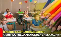 İlkokul kayıtları başladı mı, 1. sınıflar ne zaman okula başlayacak?