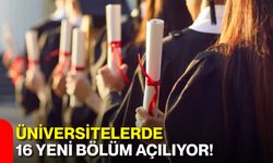 Üniversitelerde 16 yeni bölüm açılıyor!