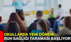 Okullarda yeni dönem! Ruh sağlığı taraması başlıyor