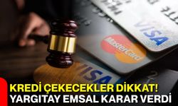 Kredi çekecekler dikkat! Yargıtay emsal karar verdi