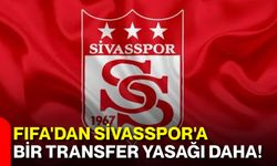 FIFA'dan Sivasspor'a bir transfer yasağı daha!