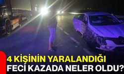 4 kişinin yaralandığı feci kazada neler oldu?