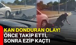 Kan donduran olay! Önce takip etti, sonra ezip kaçtı