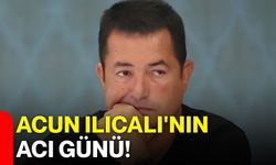 Acun Ilıcalı'nın acı günü!