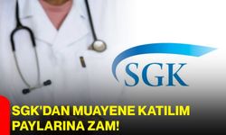 SGK'dan muayene katılım paylarına zam!