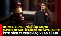 Komedyen Deniz Göktaş'ın savcılıktaki ifadesi ortaya çıktı! İşte dikkat çeken açıklamaları