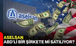 ASELSAN ABD'li Bir şirkete mi satılıyor?