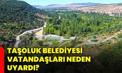 Taşoluk Belediyesi vatandaşları neden uyardı?