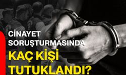 Cinayet soruşturmasında kaç kişi tutuklandı?