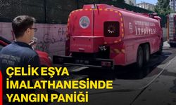 Çelik eşya imalathanesinde yangın paniği