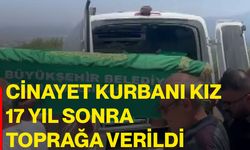 Cinayet kurbanı kız 17 yıl sonra toprağa verildi