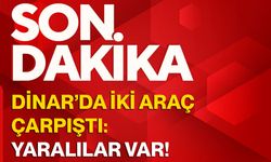 Dinar’da iki araç çarpıştı: Yaralılar var!