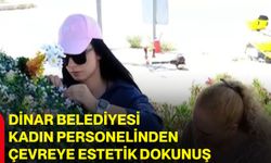 Dinar Belediyesi kadın personelinden çevreye estetik dokunuş