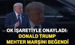 Ok İşaretiyle Onayladı: ABD Başkanı Donald Trump mehter marşını beğendi