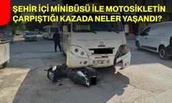 Şehir içi minibüsü ile motosikletin çarpıştığı kazada neler yaşandı?