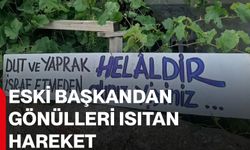 Eski başkandan gönülleri ısıtan hareket