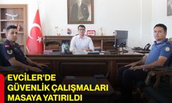 Evciler’de güvenlik çalışmaları masaya yatırıldı