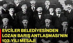 Evciler Belediyesinden Lozan Barış Antlaşması’nın 103. yılı mesajı