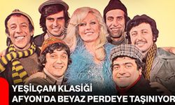 Yeşilçam klasiği Afyon'da beyaz perdeye taşınıyor