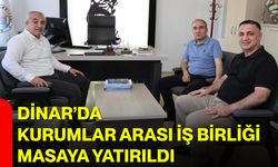 Dinar’da kurumlar arası iş birliği masaya yatırıldı