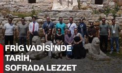 Frig Vadisi'nde tarih, sofrada lezzet