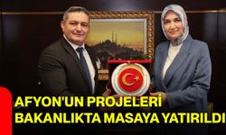 Afyon'un projeleri Bakanlıkta masaya yatırıldı