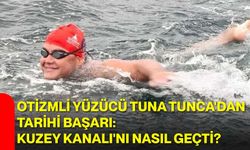 Otizmli yüzücü Tuna Tunca'dan tarihi başarı: Kuzey Kanalı'nı nasıl geçti?