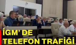 İGM’ de telefon trafiği