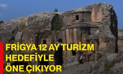 Frigya 12 ay turizm hedefiyle öne çıkıyor