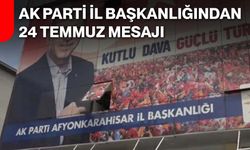 AK Parti İl Başkanlığından 24 Temmuz mesajı