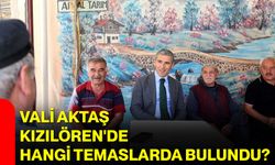 Vali Aktaş Kızılören'de hangi temaslarda bulundu?