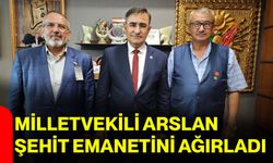 Milletvekili Arslan şehit emanetini ağırladı
