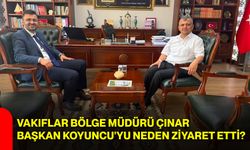 Vakıflar Bölge Müdürü Çınar, Başkan Koyuncu'yu neden ziyaret etti?