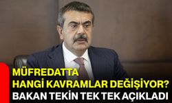 Müfredatta hangi kavramlar değişiyor? Bakan Tekin tek tek açıkladı