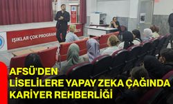 AFSÜ'den liselilere yapay zeka çağında kariyer rehberliği