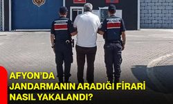Afyon’da jandarmanın aradığı firari nasıl yakalandı?