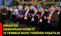 Dinar'da demokrasi nöbeti! 15 Temmuz ruhu yeniden yaşatıldı