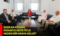Başkan Köksal, İhsaniye Heyetiyle neden bir araya geldi?