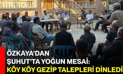 Özkaya’dan Şuhut’ta yoğun mesai: Köy köy gezip talepleri dinledi