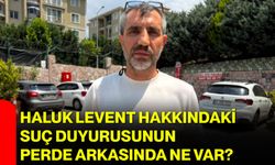 Haluk Levent hakkındaki suç duyurusunun perde arkasında ne var?