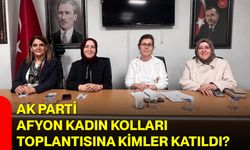 AK Parti Afyon Kadın Kolları toplantısına kimler katıldı?
