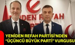 Yeniden Refah Partisi’nden “Üçüncü büyük parti” vurgusu